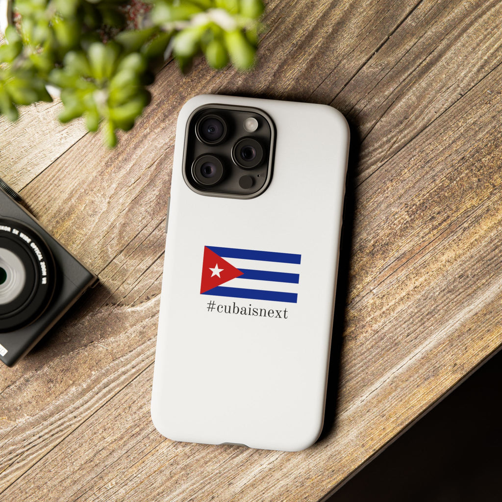 Cuba Is Next Flag Phone Case — #cubaisnext Protective Tough Phone Cover