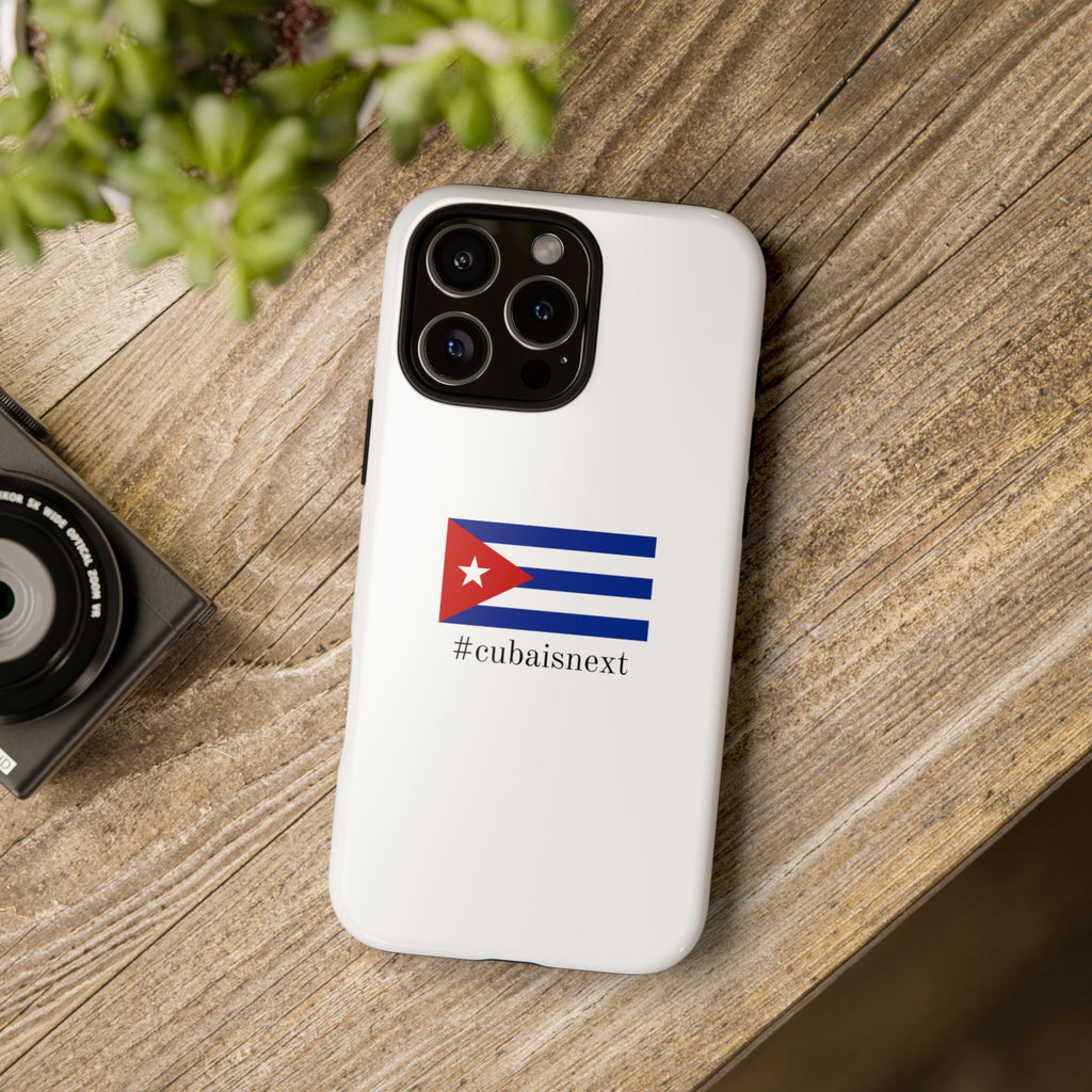 Cuba Is Next Flag Phone Case — #cubaisnext Protective Tough Phone Cover